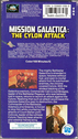 Filename=Mission_Galactica_-_The_Cylon_Attack_VHS_02.jpg
Filesize=121KiB
Dimensions=430x766
Date added=Feb 27, 2016 Mission_Galactica_-_The_Cylon_Attack_VHS_02.jpg