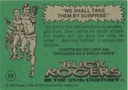 Filename=Topps_Buck_Rogers_117.jpg
Filesize=42KiB
Dimensions=426x300
Date added=Feb 14, 2015 Topps_Buck_Rogers_117.jpg