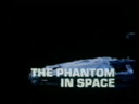 Filename=The_Phantom_in_Space_Telemovie_Intro.webm
Filesize=19901KiB
Dimensions=0x0
Date added=Sep 27, 2015 The_Phantom_in_Space_Telemovie_Intro.webm